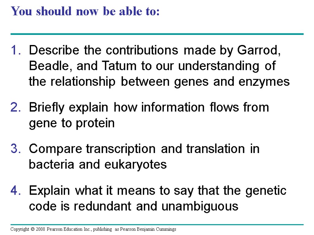 You should now be able to: Describe the contributions made by Garrod, Beadle, and